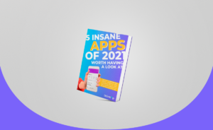5 Insane Apps of 2021 worth having a look at!
